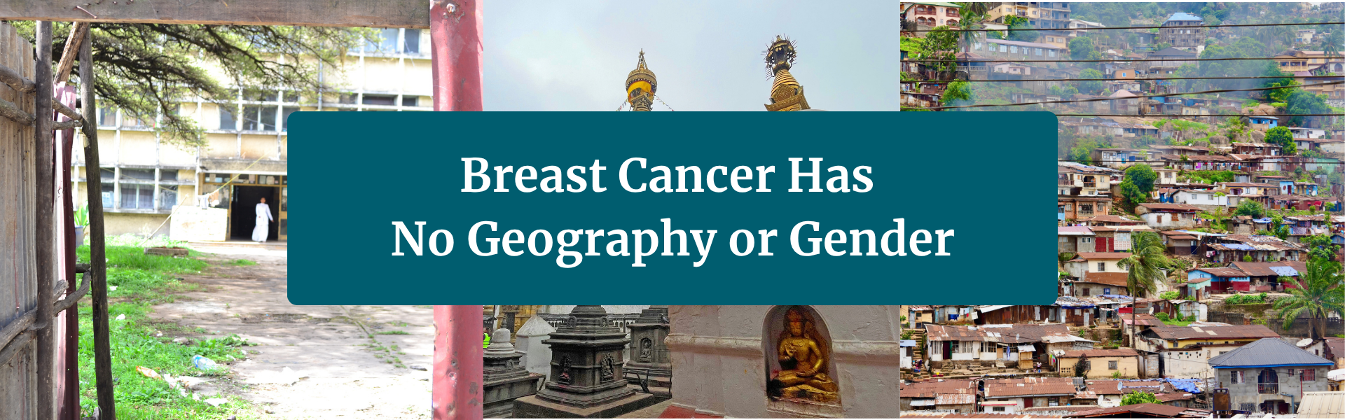 Breast Cancer Has No Geography or Gender